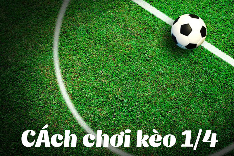 Hướng dẫn tham gia kèo ¼ tại 77Bet