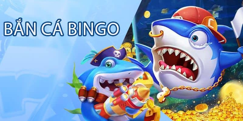 Giới thiệu tổng quan về game bắn cá Bingo