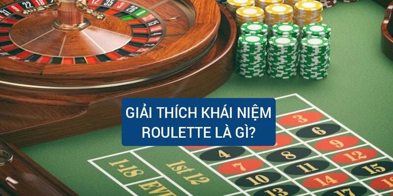 Tìm hiểu một số thông tin về Roulette