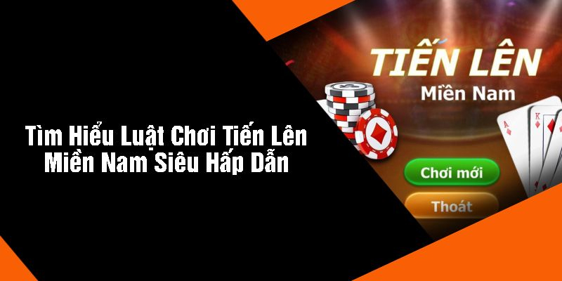 Những thế bài mạnh trong tiến lên miền nam