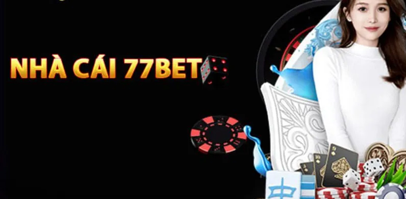 Sơ bộ về sân chơi giải trí 77Bet đặc sắc